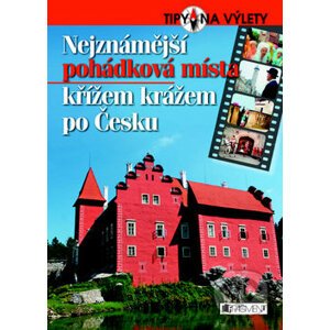 Nejznámější pohádková místa křížem krážem po Česku - Nakladatelství Fragment