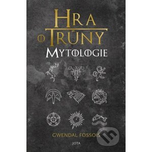 E-kniha Hra o trůny Mytologie - Gwendal Fossois