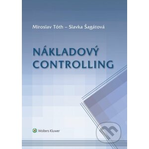 Nákladový controlling - Miroslav Tóth, Slavka Šagátová