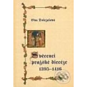 Svěcenci pražské diecéze 1395-1416 - Eva Doležalová