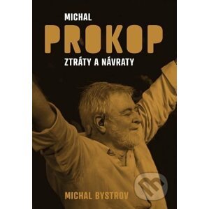 Michal Prokop - ztráty a návraty - Michal Bystrov