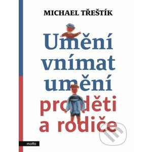 E-kniha Umění vnímat umění pro děti a rodiče - Michael Třeštík