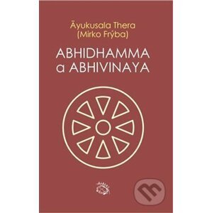 Abhidhamma a Abhivinaya - Ayukusala Thera