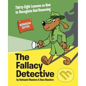 The Fallacy Detective - Hans Bluedorn, Nathaniel Bluedorn, Rob Corley (Ilustrátor)