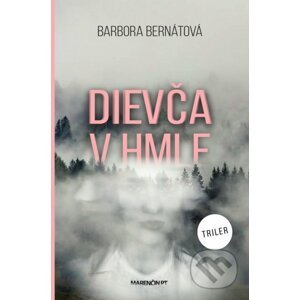 Dievča v hmle - Barbora Bernátová
