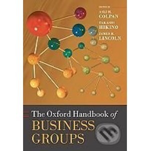 The Oxford Handbook of Business Groups - Asli M. Colpan, Takashi Hikino, James R. Lincoln