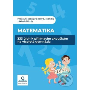 333 úloh z Matematiky k přípravě na víceletá gymnázia - Veronika Štroblová, Klára Střížová