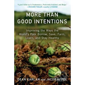 More Than Good Intentions - Dean Karlan, Jacob Appel
