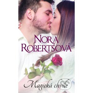Magická chvíle - Nora Roberts