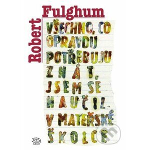 E-kniha Všechno, co opravdu potřebuju znát, jsem se naučil v mateřské školce - Robert Fulghum