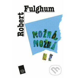 E-kniha Možná, možná ne - Robert Fulghum
