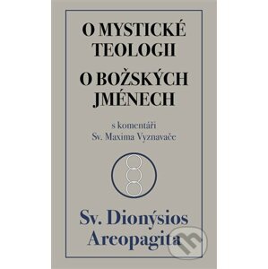 E-kniha O mystické teologii / O božských jménech - Sv. Dionýsios Areopa