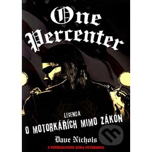 One Percenter: Legenda o motorkářích mimo zákon - Nichols Dave