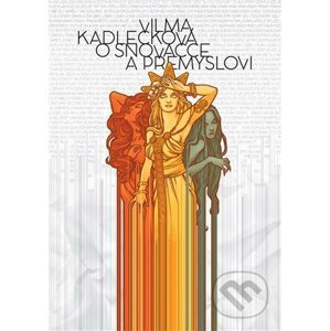 E-kniha O snovačce a přemyslovi - Vilma Kadlečková