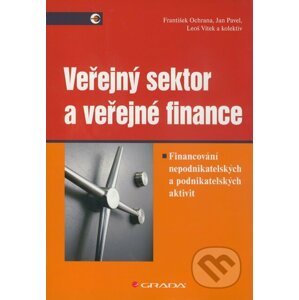 Veřejný sektor a veřejné finance - František Ochrana, Jan Pavel, Leoš Vítek a kol.