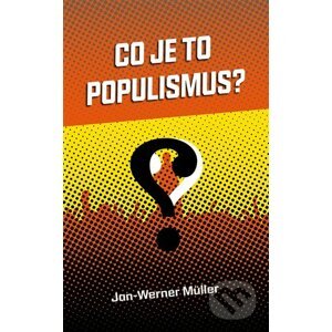 E-kniha Co je to populismus? - Jan-Werner Müller