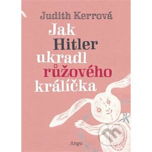 Jak Hitler ukradl růžového králíčka - Judith Kerrová