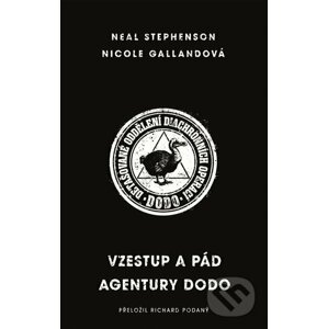 E-kniha Vzestup a pád agentury DODO - Neal Stephenson, Nicole Gallandová