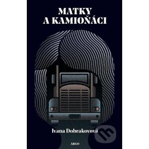 E-kniha Matky a kamioňáci - Ivana Dobrakovová