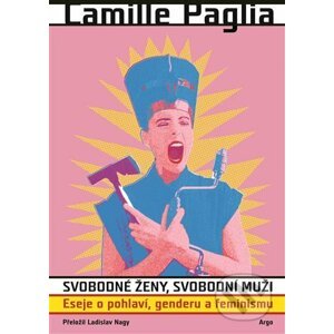 Svobodné ženy, svobodní muži - Camille Paglia