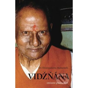 E-kniha Vidžňána - zmizení pocitu bytí - Šri Nisargadatta Maharadž
