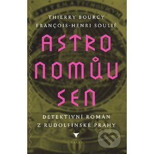 Astronomův sen - Thrierry Bourcy, Francois-Henri Soulie