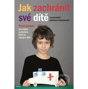 E-kniha Jak zachránit své dítě - Viliam Dobiáš, Branislav Podhoranský