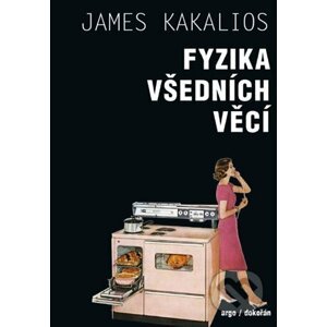 Fyzika všedních věcí - James Kakalios