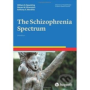 The Schizophrenia Spectrum - William D. Spaulding, Steven M. Silverstein, Antony M. Menditto