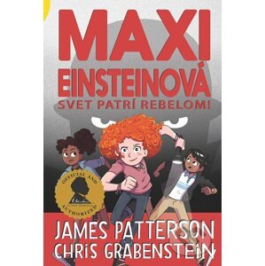 E-kniha Maxi Einsteinová: Svet patrí rebelom! - Chris Grabenstein a James Patterson