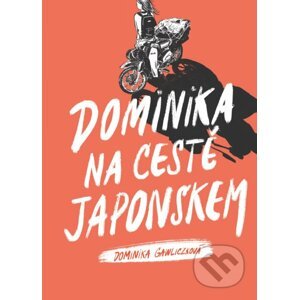 Dominika na cestě Japonskem - Dominika Gawliczková, Dana Lédl (ilustrátor)