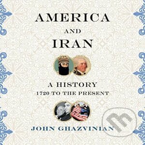 America and Iran - John Ghazvinian