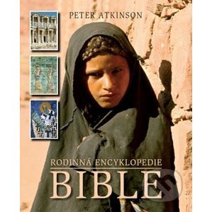 Rodinná encyklopedie: Bible - Peter Atkinson