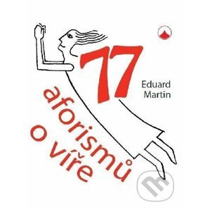 77 aforismů o víře - Eduard Martin