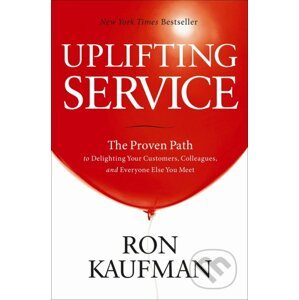 Uplifting Service - Ron Kaufman
