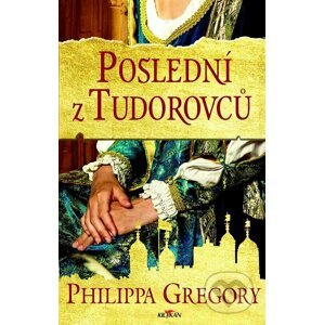 E-kniha Poslední z Tudorovců - Philippa Gregory