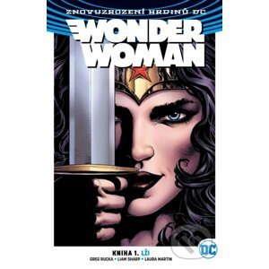 Wonder Woman 1: Lži - Greg Rucka, Liam Sharp (ilustrátor), Matthew Clark (ilustrátor)