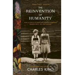 The Reinvention of Humanity - Charles King