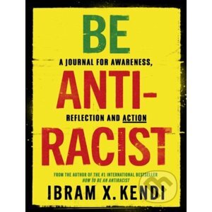 Be Antiracist - Ibram X. Kendi