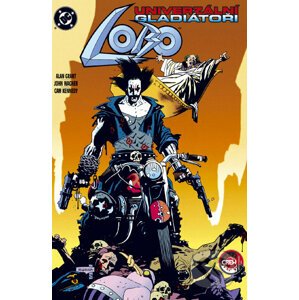 Lobo: Univerzální gladiátor - Alan Grant, John Wagner, Cam Kennedy