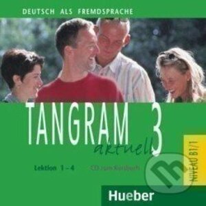 Tangram Aktuell 3 - CD zum Kursbuch - Rosa-Maria Dallapiazza, Eduard von Jan, Anja Schümann, Beate Blüggel