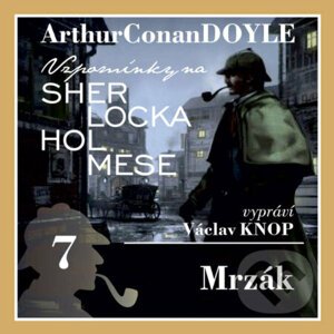 Vzpomínky na Sherlocka Holmese 7 - Mrzák - Arthur Conan Doyle