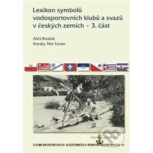 Lexikon symbolů vodosportovních klubů a svazů v českých zemích – 3. část - Aleš Brožek