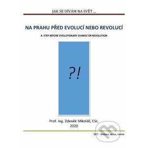 E-kniha Jak se dívám na svět… Na prahu před evolucí nebo revolucí - Zdeněk Mikoláš