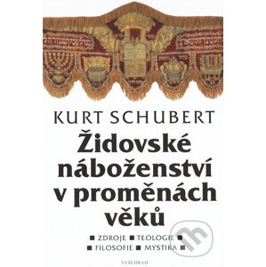 Židovské náboženství v proměnách věků - Kurt Schubert