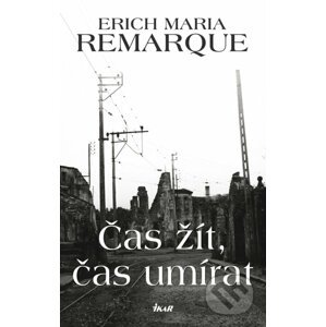 E-kniha Čas žít, čas umírat - Erich Maria Remarque