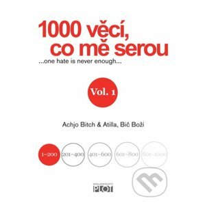 1000 věcí, co mě serou, Vol. 1 - Achjo Bitch, Atilla Bič Boží