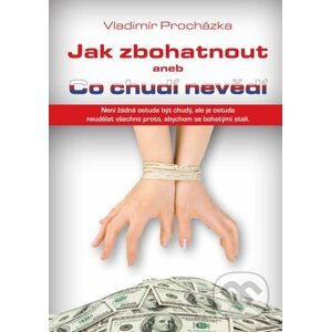 E-kniha Jak zbohatnout aneb Co chudí nevědí - Vladimír Procházka