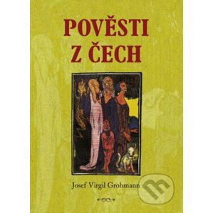 E-kniha Pověsti z Čech - Josef Virgil Grohmann