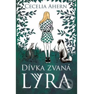 Dívka zvaná Lyra - Cecelia Ahern